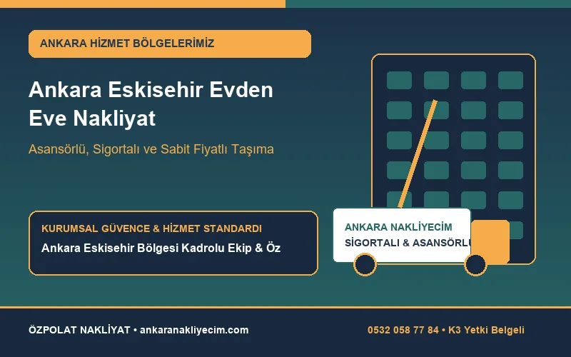 Ankara - Eskişehir Evden Eve Nakliyat